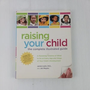 Raising Your Child: The Complete Illustrated Guide: ... by Jamie Loehr Paperback - Imagen 1 de 5