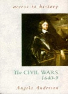 The Civil Wars, 1640-9 (Access to History) By Angela Anderson. 9 - Picture 1 of 1
