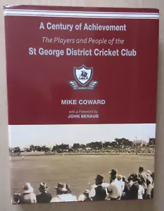 A CENTURY OF ACHIEVEMENT St George District Cricket Club - Mike Coward *Signed* - Picture 1 of 10