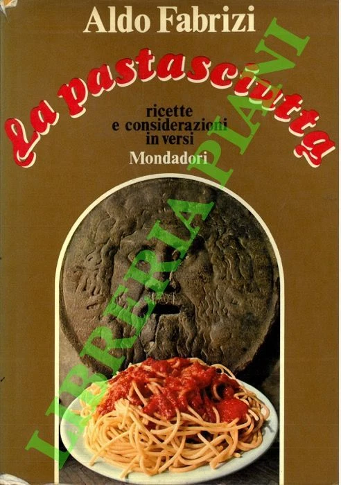 FABRIZI Aldo - La pastasciutta. Ricette e considerazioni in versi. (3-64657) - Immagine 1 di 1