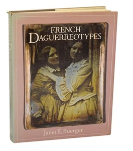 Janet E BUERGER / FRENCH DAGUERREOTYPES 1st Edition 1989 #203612 - Picture 1 of 1