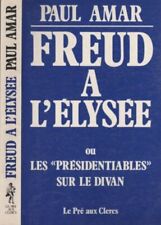 Freud a l'elysee ou les "presidentiables" sur le divan Amar-P Bon état