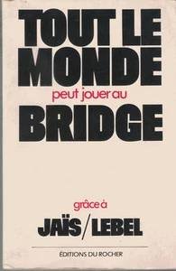 TOUT LE MONDE PEUT JOUER AU BRIDGE _ JAIS, LEBEL _ 1981 _ giochi di carte - Imagen 1 de 1
