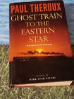 Ghost Train To The Eastern Star, Paul Theroux, Hardcover, 2008,