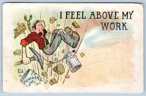 1908 I FEEL ABOVE MY WORK MAN EXPLOSION PICK-AX OCCUPATIONAL WRITE AWAY POSTCARD - Picture 1 of 2
