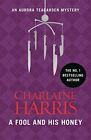A Fool and His Honey: An Aurora Teagarden Novel ( by Charlaine Harris 1409147150