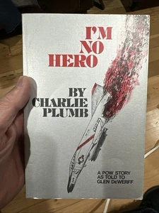 I'm No Hero: A POW Story - paperback Charlie Plumb And Glen DeWerff 1985 SIGNED - Imagen 1 de 10