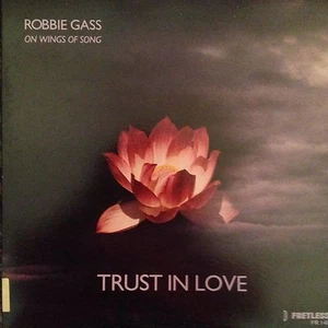 ROBBIE GASS 'TRUST IN LOVE' LP RARE IN LIKE NEW CONDITION FRETLESS RECORDS - Imagen 1 de 2