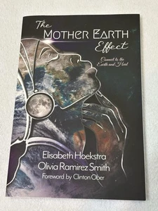 THE MOTHER EARTH EFFECT Connect to Earth & Heal HOEKSTRA & SMITH || Very Good - Foto 1 di 2