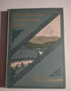 Vintage 1904 Over the Hill to the Poor-House by Will Carleton. Hardcover Book. - Picture 1 of 13
