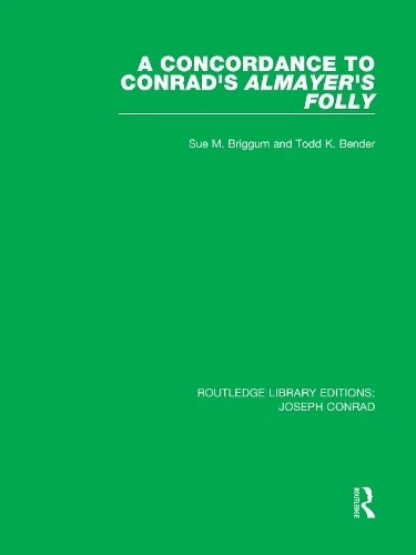 A Concordance to Conrad's Almayer's Folly - 9780367861384 - image 1 of 1