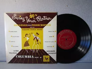 ARKANSAS WOODCHOPPER 10" Vinyl lp...SWING YOUR PARTNER...COLUMBIA...VG/VG+...48 - Foto 1 di 2