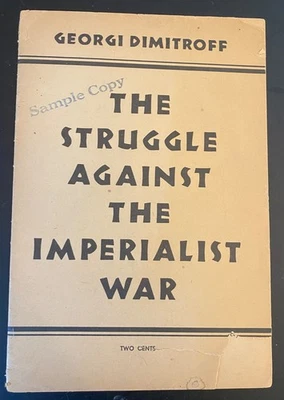 THE STRUGGLE AGAINST THE IMPERIALIST WAR by Georgi DimitroffMay, 1940 - Image 1 of 4