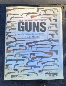 The Illustrated Directory of Guns by David Miller Book. Over 2,000 Firearms Des. - Bild 1 von 7