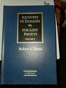 Recovery Of Damages Of Lost Profits, Volume 2 Robert L Dunn 6th Edition