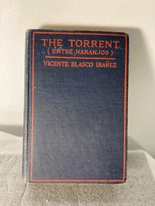 1921 The Torrent Entre Naranjos First Edition - Vicente Blasco Ibanez - Picture 1 of 11