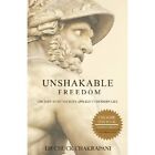 Unshakable Freedom: Ancient Stoic Secrets Applied to Mo - Paperback NEW Profe, C