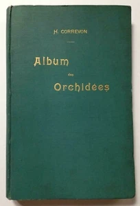 ALBUM DES ORCHIDEES 1899 par CORREVON 60 CHROMOLITHOGRAPHIES EDITION ORIGINALE - Picture 1 of 5