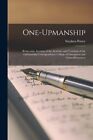 One-Upmanship; Being Some Account Of The Activities And Teaching Of The Lif...
