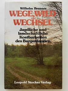 Wilhelm Brenner Wege Wild und Wechsel Jagd Jagen Burgenland Jäger Buch - Imagen 1 de 1