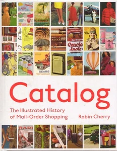 Catalog The Illustrated History of Mail Order Shopping BOOK HC - Picture 1 of 1