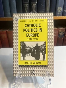 Historical Connections Ser.: Catholic Politics in Europe, 1918-1945 by Martin... - Picture 1 of 4