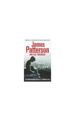 Torn Apart: The Heartbreaking Story of a Childhood Lost by James Patterson Book - Image 1 of 2