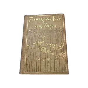 Fisherman’s Luck By Henry Van Dyke 1901 Illustrated Hardcover. - Foto 1 di 14