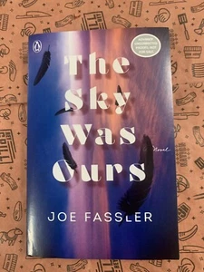 The Sky Was Ours: A Novel by Joe Fassler (softcover) - Picture 1 of 2