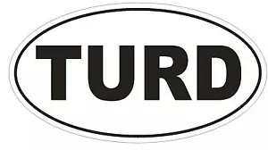 TURD Oval Bumper Sticker or Helmet Sticker D1759 Euro Oval Funny Gag Prank - Picture 1 of 1