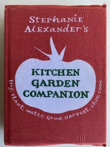 Stephanie Alexander's Kitchen Garden Companion Hardcover – With Fabric Cover - Picture 1 of 11