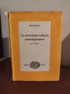 Lo storicismo tedesco contemporaneo Rossi Pietro Einaudi 1971 - Foto 1 di 4