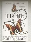 Tithe A Modern Faerie Tale In The Realm Of Very Scary Faeries No One Is Safe