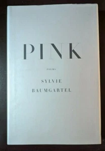 Pink: Poems by Sylvie Baumgartel (2021, Hardcover) Farrah Straus & Giroux - Picture 1 of 4