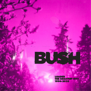 Bush Loaded: The Greatest Hits 1994-2023 (CD) 2CD (UK IMPORT)