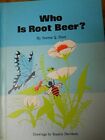 WHO IS ROOT BEER By Norma Q. Hare & Rosalie Davidson - Hardcover
