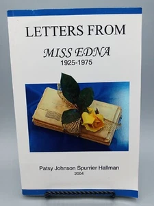 Letters From Miss Edna: 1925-1975 by Patsy Johnson Spurrier Hallman - Signed - Bild 1 von 9