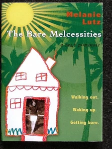 The Bare Melcessities: Walking Out, Waking Up, Getting Bare 2009 Melanie Lutz - Foto 1 di 1