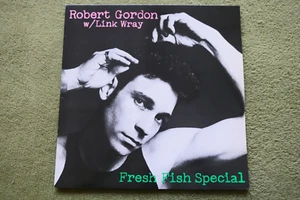 ROBERT GORDON w/ LINK WRAY – FRESH FISH SPECIAL LP – Nr MINT UK 1978 ROCK’n’ROLL - Picture 1 of 2