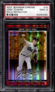 2002 Bowman Chrome Gold Refractor Josh Towers #78 GOLD Refractor /50 PSA 9 POP 2