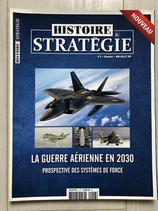Revue HISTOIRE et STRATEGIE # 6 (2011) La Guerre Aérienne en 2030 - Picture 1 of 2