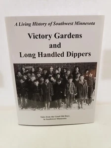 A Living History of Southwest Monnesota Victory Gardens and Long Handled Dippers - Foto 1 di 1