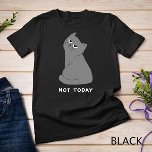 Not Today Cat Shirt Women Funny Cartoon Cute Nope Lazy Top Unisex T-shirt - Picture 1 of 15