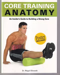 CORE TRAINING ANATOMY by Abigail Ellsworth (2017 W/ Poster Trade Paperback){E7} - Foto 1 di 3