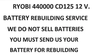 RYOBI 4400005 CD125 12 V. BATTERY PACK REBUILDING SERVICE - UPGRADED TO 2200 MAH - Picture 1 of 1