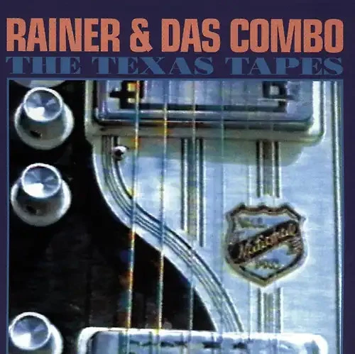 Rainer & Das Combo - The Texas Tapes - Bild 1 von 1