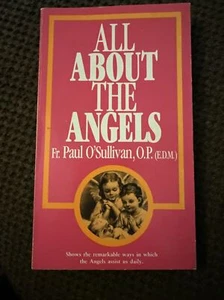 ALL ABOUT ANGELS, FR. PAUL O'SULLIVAN, PAPERBACK, 1990, - Picture 1 of 3