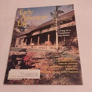 1981 August, Early American Life Magazine, Living In A Tennessee Log House - Picture 1 of 3