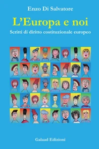 L'Europa e Noi. Scritti di Diritto Costituzionale Europeo - [Galaad Edizioni] - Picture 1 of 1