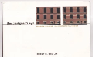 THE DESIGNER'S EYE by Brent C. Brolin (2002 Trade Paperback){R2} - Picture 1 of 2